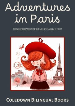 Adventures in Paris: Bilingual Short Stories For Young French Language Learners (eBook, ePUB) - Books, Coledown Bilingual