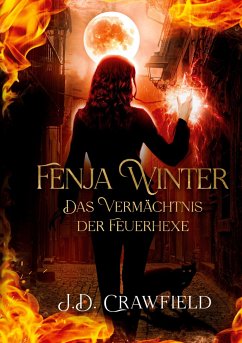Fenja Winter - Das Vermächtnis der Feuerhexe - Crawfield, J.D.