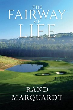 The Fairway of Life - Marquardt, Rand