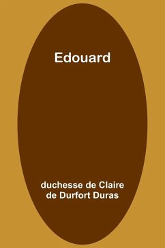 Edouard - Duras, Duchesse De