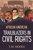 African American Trailblazers in Civil Rights (African American History for Kids, #5) (eBook, ePUB) African American Trailblazers in Civil Rights (African American History for Kids, #5) (eBook, ePUB)