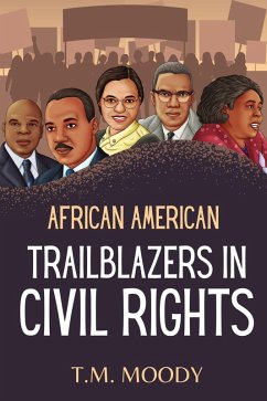 African American Trailblazers in Civil Rights (African American History for Kids, #5) (eBook, ePUB) - Moody, T. M.