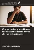 Comprender y gestionar los factores estresantes de los estudiantes