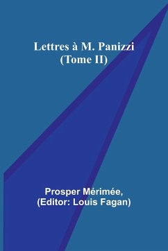 Lettres à M. Panizzi (Tome II) - Mérimée, Prosper
