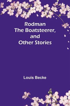 Rodman the Boatsteerer, and Other Stories - Becke, Louis