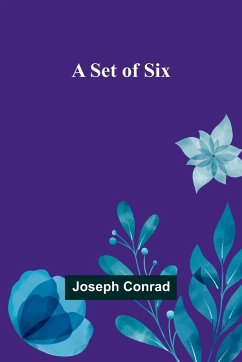 A Set of Six - Conrad, Joseph