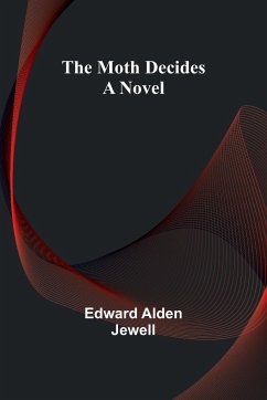 The Moth Decides - Jewell, Edward Alden