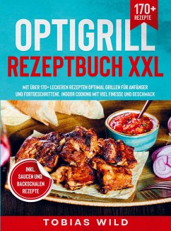 Optigrill Rezeptbuch XXL - Tobias Wild