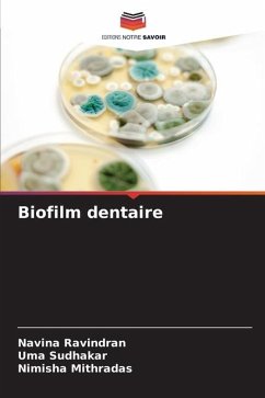 Biofilm dentaire - Ravindran, Navina;Sudhakar, Uma;Mithradas, Nimisha