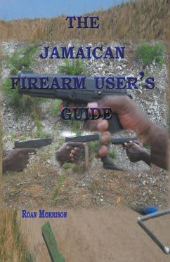 The Jamaican Firearm User's Guide - Morrison, Roan