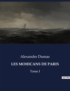 LES MOHICANS DE PARIS - Dumas, Alexandre