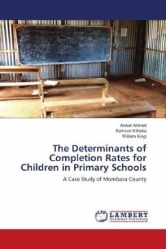 The Determinants of Completion Rates for Children in Primary Schools - Ahmed, Anwar;Kitheka, Samson;Kingi, William