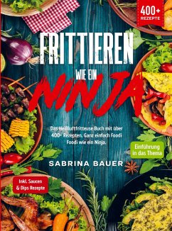 Frittieren wie ein Ninja - Sabrina Bauer