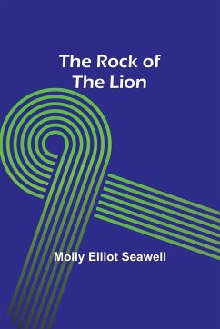 The Rock of the Lion - Seawell, Molly Elliot