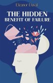 The Hidden Benefit of Failure