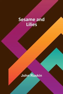 Sesame and Lilies - Ruskin, John