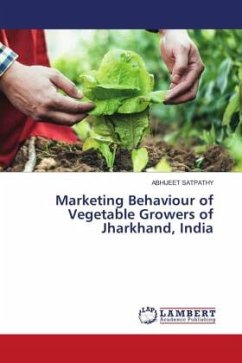 Marketing Behaviour of Vegetable Growers of Jharkhand, India - SATPATHY, ABHIJEET