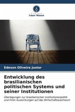 Entwicklung des brasilianischen politischen Systems und seiner Institutionen - Oliveira Junior, Edeson