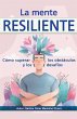 La mente resiliente. Cómo superar los... - Bild 1