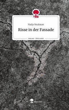 Risse in der Fassade. Life is a Story - story.one - Neubauer, Nadja