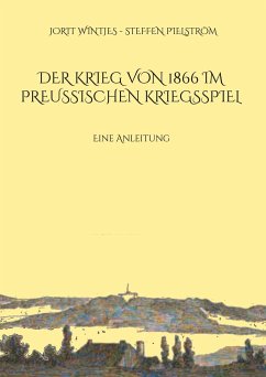 Der Krieg von 1866 im Preußischen Kriegsspiel