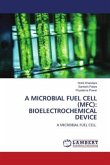 A MICROBIAL FUEL CELL (MFC): BIOELECTROCHEMICAL DEVICE