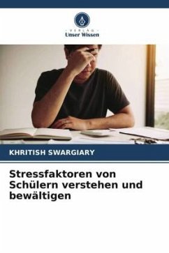 Stressfaktoren von Schülern verstehen und bewältigen - Swargiary, Khritish