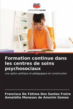 Formation continue dans les centres de soins psychosociaux - Dos Santos Freire, Francisca De Fátima;Meneses de Amorim Gomes, Annatália