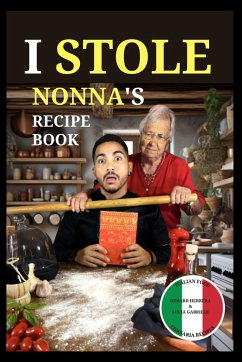 I Stole Nonna's Recipe Book - Gabriele, Lucia; Herrera, Gerard