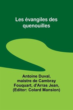 Les évangiles des quenouilles - Duval, Antoine; Fouquart, Maistre de