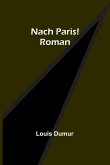 Nach Paris! Roman