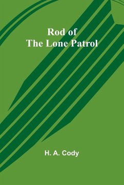 Rod of the Lone Patrol - Cody, H. A.