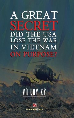 A Great Secret - Did The USA Lose The War In Vietnam On Purpose (hardcover) - Vu, Quy Ky