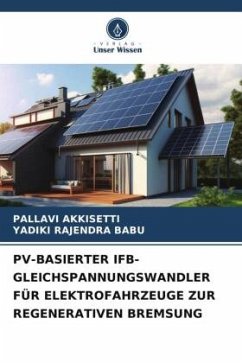 PV-BASIERTER IFB-GLEICHSPANNUNGSWANDLER FÜR ELEKTROFAHRZEUGE ZUR REGENERATIVEN BREMSUNG - AKKISETTI, PALLAVI;Rajendra Babu, Yadiki