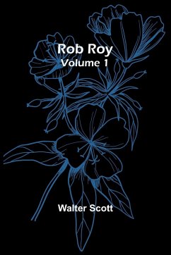 Rob Roy - Volume 1 - Scott, Walter