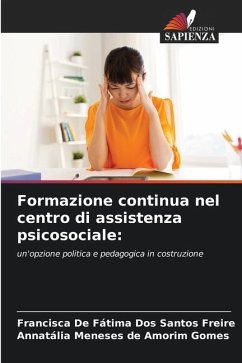 Formazione continua nel centro di assistenza psicosociale: - Dos Santos Freire, Francisca De Fátima;Meneses de Amorim Gomes, Annatália