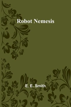 Robot Nemesis - Smith, E. E.