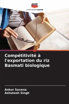 Compétitivité à l'exportation du riz Basmati biologique - Saxena, Ankur;Singh, Ashutosh