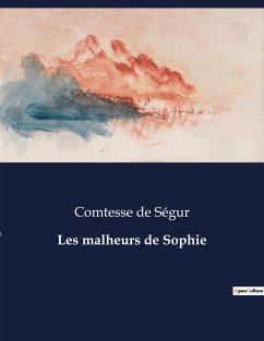 Les malheurs de Sophie - de Ségur, Comtesse