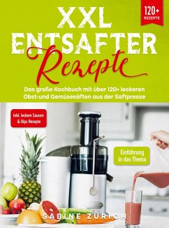 XXL Entsafter Rezepte - Zurich, Sabine