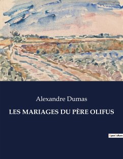 LES MARIAGES DU PÈRE OLIFUS - Dumas, Alexandre