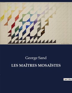 LES MAÎTRES MOSAÏSTES - Sand, George