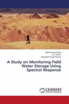 A Study on Monitoring Field Water Storage Using Spectral Response - Singh, Satish Kumar;Nema, R. K.;Parmar, Bhupendra Singh