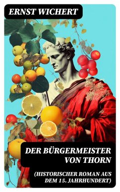 Cover Der Bürgermeister von Thorn (Historischer Roman aus dem 15. Jahrhundert) (eBook, ePUB)