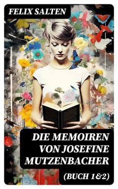 Die Memoiren von Josefine Mutzenbacher (Buch 1&2) (eBook, ePUB) - Salten, Felix