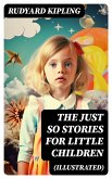 The Just So Stories for Little Children (Illustrated) (eBook, ePUB)