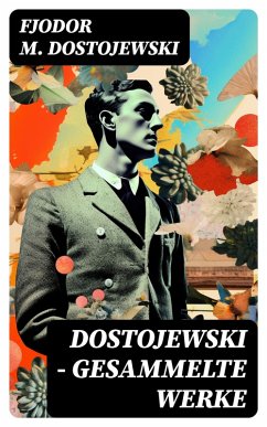 Dostojewski - Gesammelte Werke (eBook, ePUB) - Dostojewski, Fjodor M.