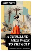 A Thousand-Mile Walk to the Gulf (With Original Drawings & Photographs) (eBook, ePUB)