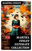 MARTHA FINLEY Ultimate Collection (eBook, ePUB)