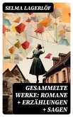 Gesammelte Werke: Romane + Erzählungen + Sagen (eBook, ePUB)
